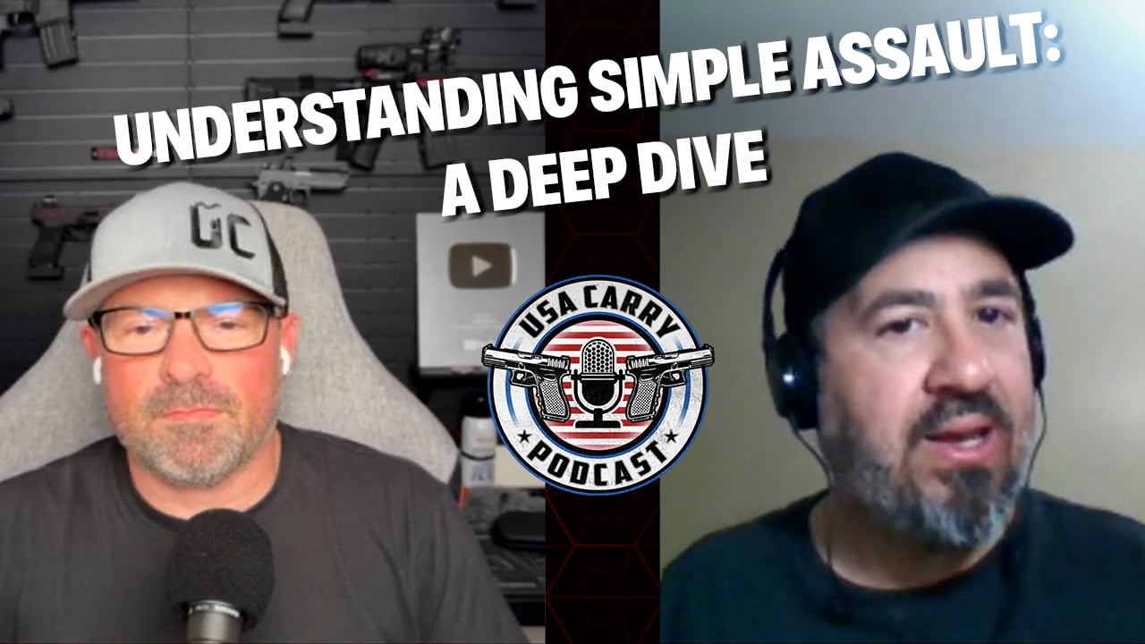 usa-carry-podcast-s1e5:-understanding-simple-assault-–-a-deep-dive