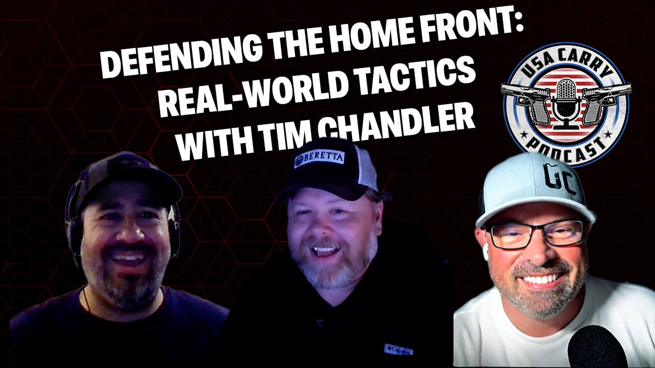 defending-the-home-front-real-world-tactics-with-tim-chandler-|-e10-|-usa-carry-podcast